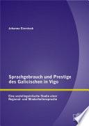 Sprachgebrauch und Prestige des Galicischen in Vigo: Eine soziolinguistische Studie einer Regional- und Minderheitensprache