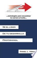 S‚ el l¡der de Tu Desarrollo Profesional