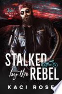 Stalked by the Rebel