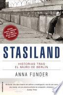 Stasiland. Historias tras el muro de Berlín