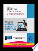 Step by Step Solution to Your Computer Problems