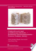 „Traducerile au de cuget să îmblînzească obiceiurile …“. Rumänische Übersetzungsgeschichte – Prozesse, Produkte, Akteure