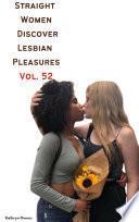 Straight Women Discover Lesbian Pleasures Vol. 52