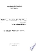 Studia Hierosolymitana in onore del P. Bellarmino Bagatti: Studi archeologici