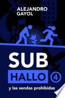Subhallo y las sendas prohibidas (#4)