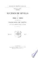 Sucesos de Sevilla de 1592 a 1604. (Anotadas por Antonio Maria Fabie. )