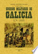 Sucesos militares de Galicia en 1809; y, Operaciones de la presente guerra