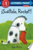 ¡Suéltala, Rocket! (Drop It, Rocket! Spanish Edition)