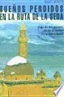 Sueños Perdidos en la Ruta de la Seda