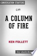 Summary of a Column of Fire by Ken Follett Conversation Starters
