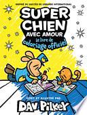 Super Chien : le Livre de Coloriage Officiel