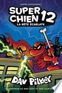 Super Chien: N° 12 - La Bête Écarlate