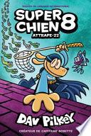 Super Chien : N° 8 - Attrape-22