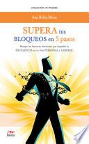 Supera tus bloqueos en 5 pasos