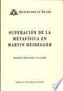 Superación de la metafísica en Martín Heidegger