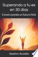 Superando a tu ex en 30 días