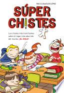 Súperchistes. Los Chistes Más Tronchantes (Súper Chistes 1)