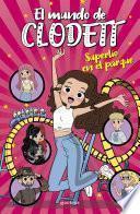 Superlío en el parque de atracciones (El mundo de Clodett 10)