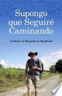 SUPONGO QUE SEGUIRE CAMINANDO