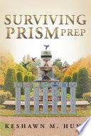 Surviving Prism Prep