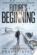 Surviving the Evacuation, Book 13: Future's Beginning