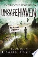 Surviving The Evacuation, Book 4: Unsafe Haven