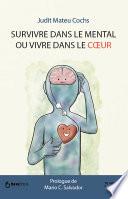 Survivre dans le mental ou vivre dans le cœur