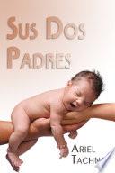 Sus Dos Padres