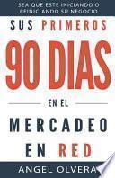 Sus Primeros 90 Dias en el Mercadeo en Red