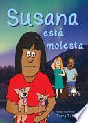 Susana está molesta