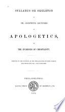 Syllabus Or Skeleton of Dr. Goodwin's Lectures on Apologetics, Or, The Evidence of Christianity