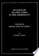 Sylloge of Islamic Coins in the Ashmolean: Arabia and East Africa
