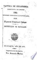Tactica de infanteria : dispuesta de orden del supremo gobierno ecuatoriano