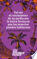 Tal vez el crecimiento de un jardín sea la única forma en que los muertos pueden hablarnos