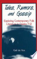 Tales, Rumors, and Gossip