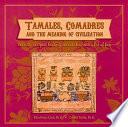 Tamales, Comadres and the Meaning of Civilization