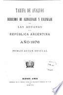 Tarifa de avaluos y de derechos de almacenaje y eslingaje para las Aduanas de la República Argentina