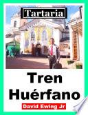 Tartaria - Tren Huérfano