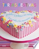 Tartas Festivas: Pasteles y Galletas Con Estilo, Para Todas Las Ocasiones