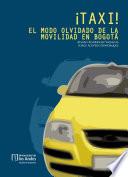 Taxi! El modo olvidado de la movilidad en Bogotá!