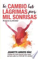 Te Cambio Tus Lágrimas Por Mil Sonrisas