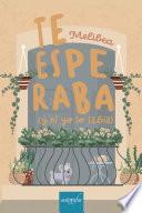 Te esperaba (y ni yo lo sabía)