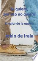 Te quiero, por eso no quiero