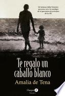 Te regalo un caballo blanco