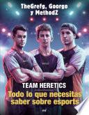 Team Heretics: Todo lo que necesitas saber sobre esports