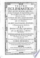 Teatro Eclesiastico De Las Iglesias Metropolitanas Y Catedrales De Los Reynos De Las Dos Castillas