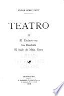 Teatro ...: El esclavo-rey. La rondalla. El baile de Misia Goya