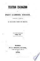 Teatro escogido de Fray Gabriel Tellez: Averíguelo Vargas. Desde Toledo á Madrid. La firmeza en la hermosura