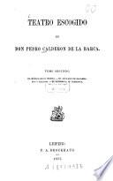 Teatro escogido de Pedro Calderon de la Barca