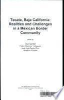Tecate, Baja California : Realidades Y Desafíos de Una Comunidad Mexicana Fronteriza